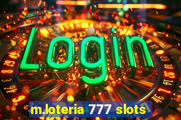 m.loteria 777 slots